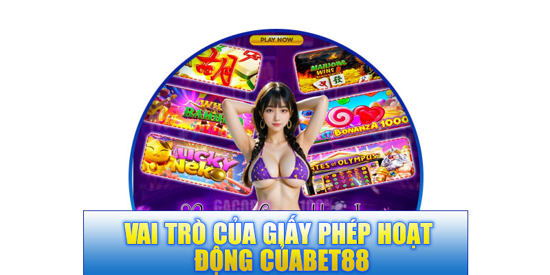 Vai trò của giấy phép hoạt động củaBET88