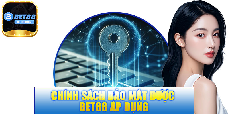 Chính sách bảo mật được BET88 áp dụng