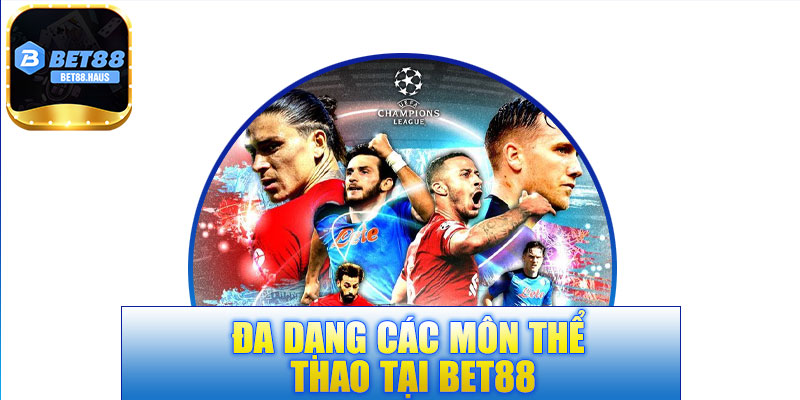 Đa dạng các môn thể thao tại BET88
