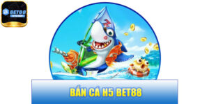 Bắn Cá H5 BET88 – Khám Phá Thế Giới Bắn Cá Sống Động Và Sôi Động